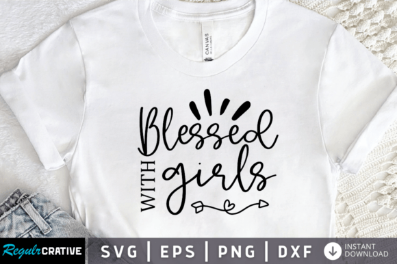 Download Blessed with Girls SVG,Mom Quotes Svg - Mom quotes svg Collection